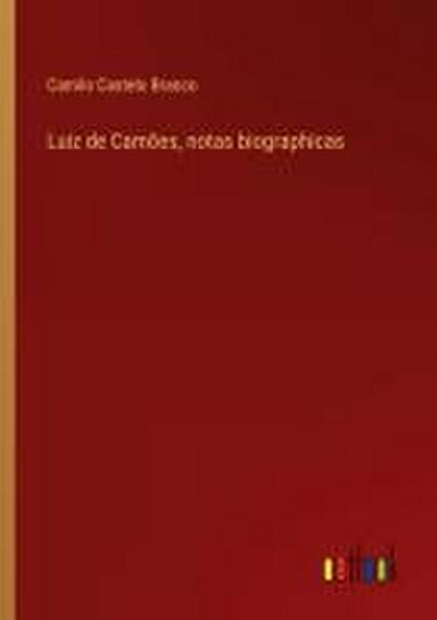 Luiz de Camões, notas biographicas