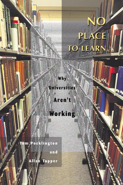 No Place to Learn: Why Universities Aren’t Working