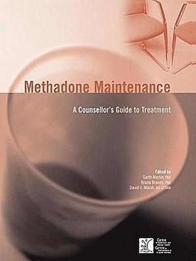 Methadone Maintenance: A Counsellor’s Guide to Treatment