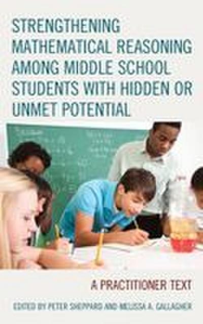 Strengthening Mathematical Reasoning among Middle School Students with Hidden or Unmet Potential