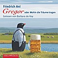 Gregor oder Wohin die Träume tragen - Friedrich Ani
