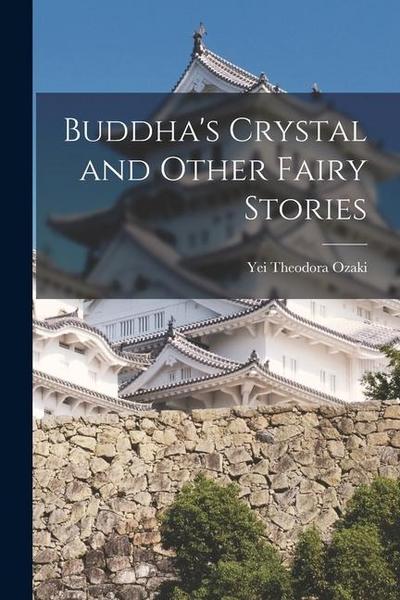 Buddha’s Crystal and Other Fairy Stories