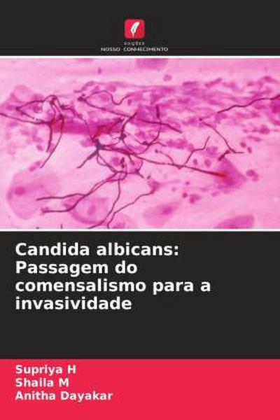Candida albicans: Passagem do comensalismo para a invasividade