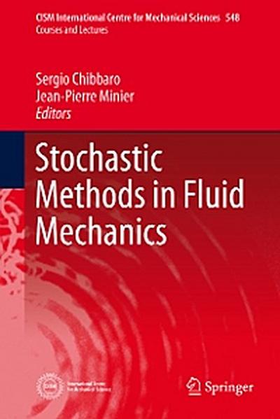 Stochastic Methods in Fluid Mechanics