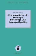 Elterngespräche mit Trennungs-, Scheidungs- und Pa