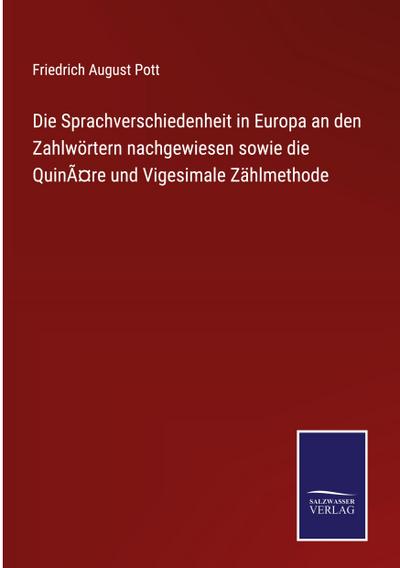 Die Sprachverschiedenheit in Europa an den Zahlw¿rtern nachgewiesen sowie die Quinäre und Vigesimale Z¿methode