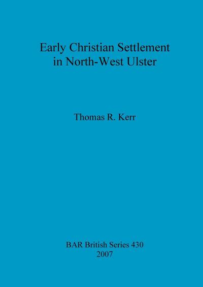 Early Christian Settlement in North-West Ulster
