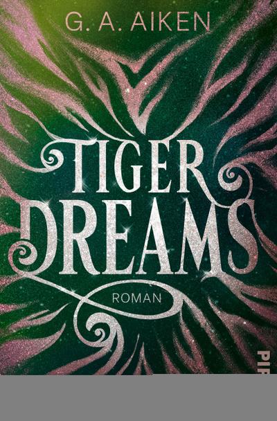 Tiger Dreams (Tigers 2): Roman | Knisternde Gestaltwandler-Fantasy | Actiongeladen, humorvoll und prickelnd!