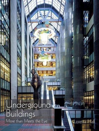 Underground Buildings: More Than Meets the Eye