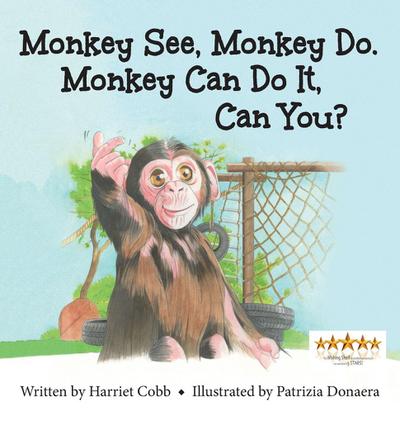 Monkey See Monkey Do. Monkey Can Do It, Can You?