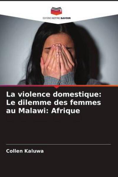 La violence domestique: Le dilemme des femmes au Malawi: Afrique