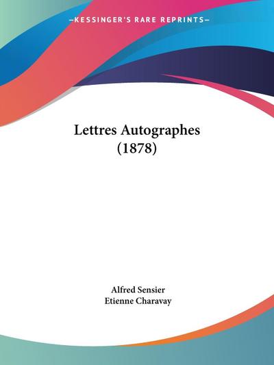 Lettres Autographes (1878)