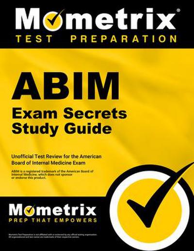 Abim Exam Secrets Study Guide: Abim Test Review for the American Board of Internal Medicine Exam
