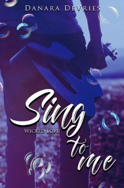 Sing to me: Wicked Love