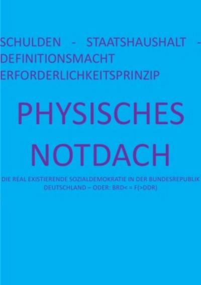 PHYSISCHES NOTDACH - SCHULDEN - STAATSHAUSHALT - DEFINITIONSMACHT ERFORDERLICHKEITSPRINZIP (V v XII)