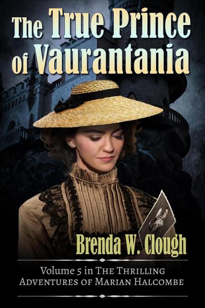 The True Prince of Vaurantania (The Thrilling Adventures of the Most Dangerous Woman in Europe, #5)