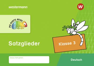 DIE BUNTE REIHE - Deutsch. Satzglieder Klasse 3