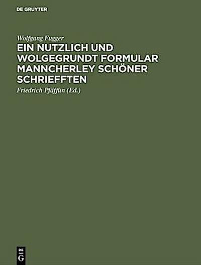 Ein nutzlich und wolgegrundt Formular Manncherley schöner schriefften