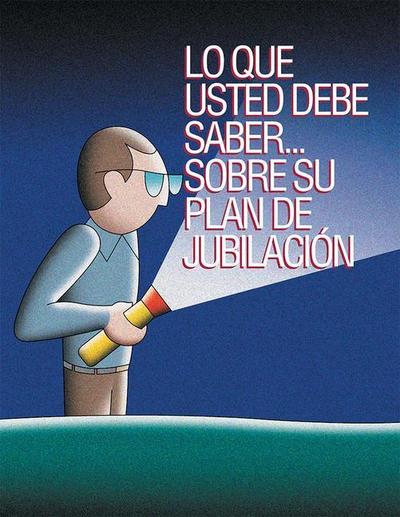 Lo Que Usted Debe Saber Sobre Su Plan de Jubilacion