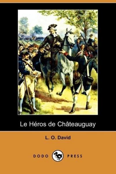 David, L: Heros de Chateauguay (Dodo Press)