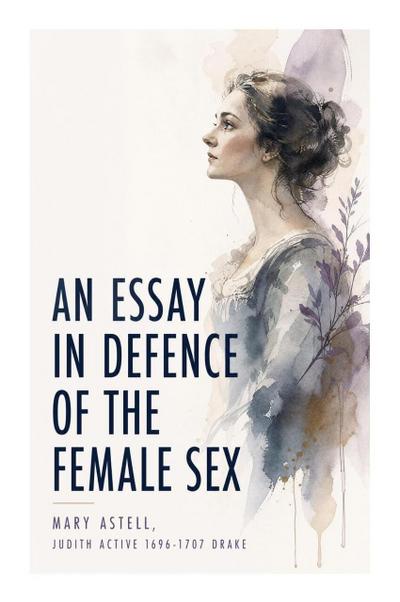 An essay in defence of the female sex