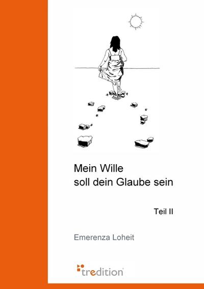 Mein Wille soll dein Glaube sein 2