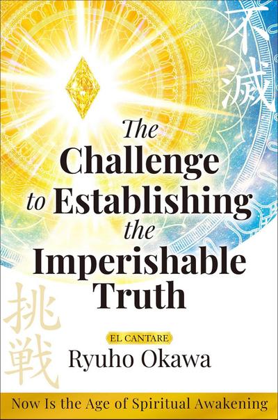 The Challenge to Establishing the Imperishable Truth