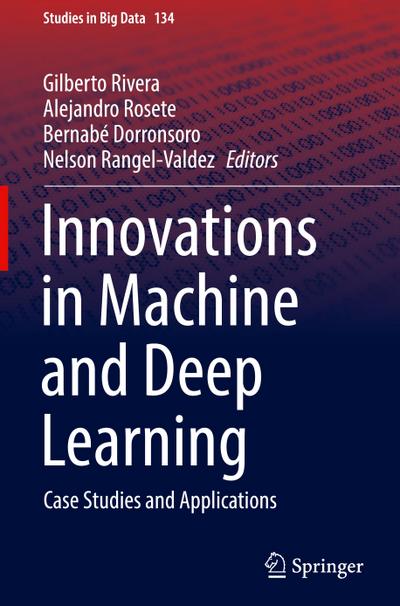 Innovations in Machine and Deep Learning