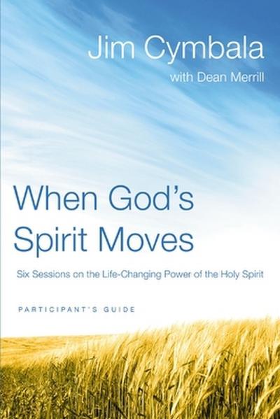 The When God’s Spirit Moves Bible Study Participant’s Guide