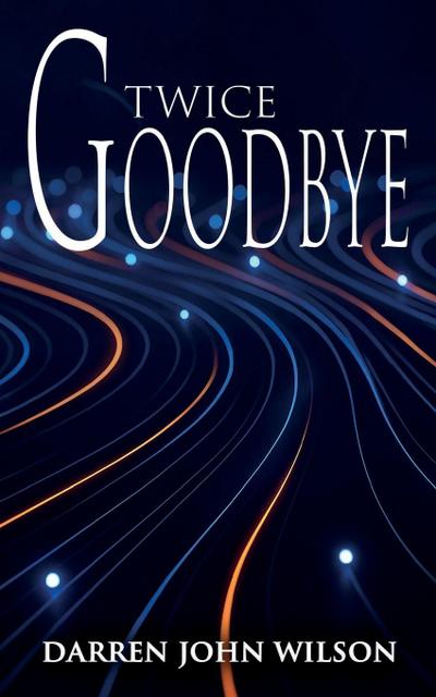 Twice Goodbye