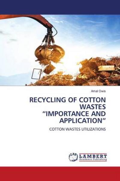 RECYCLING OF COTTON WASTES "IMPORTANCE AND APPLICATION"