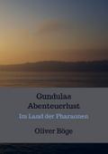Gundulas Abenteuerlust