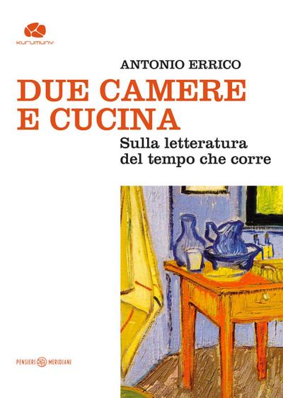 Due camere e cucina. Sulla letteratura del tempo che corre