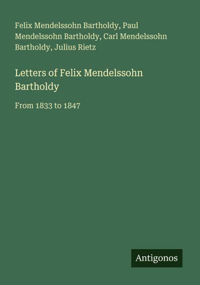 Letters of Felix Mendelssohn Bartholdy