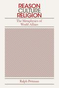 Reason, Culture, Religion: The Metaphysics of World Politics