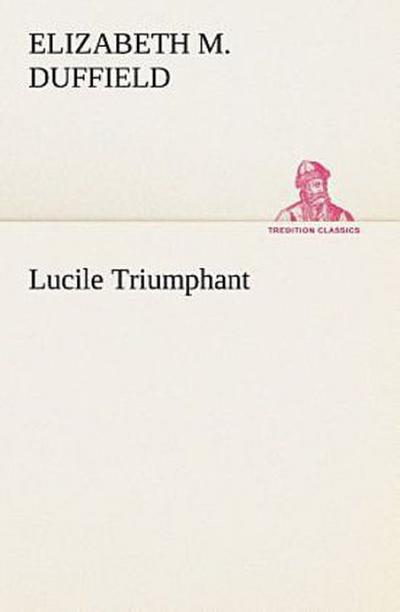 Lucile Triumphant