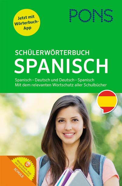 PONS Schülerwörterbuch Spanisch-Deutsch/Deutsch-Spanisch: Mit dem Wortschatz aller relevanten Lehrwerke. Mit App.