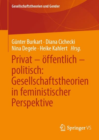 Privat – öffentlich – politisch: Gesellschaftstheorien in feministischer Perspektive