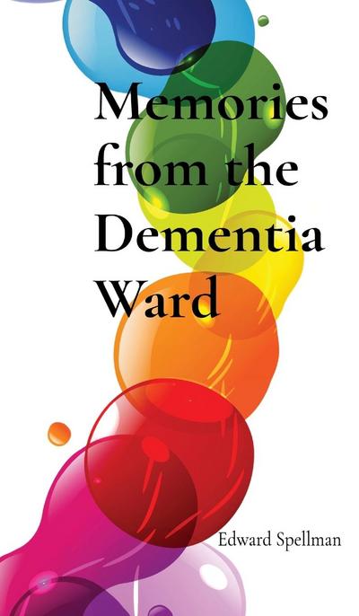 Memories from the Dementia Ward