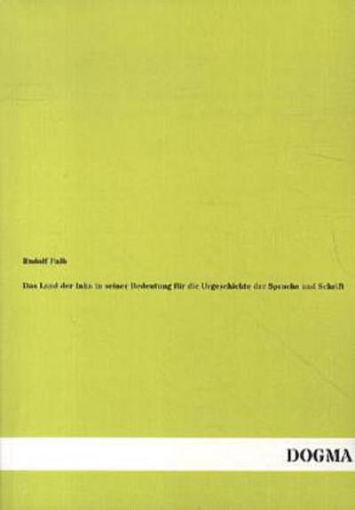 Das Land der Inka in seiner Bedeutung für die Urgeschichte der Sprache und Schrift