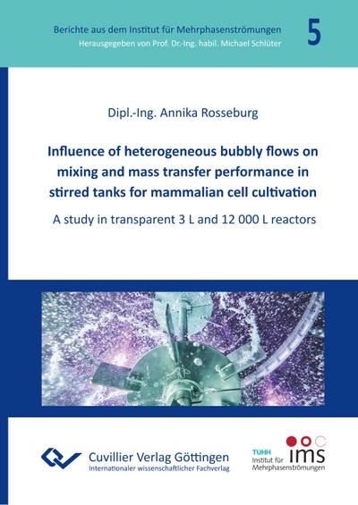 Influence of heterogeneous bubbly flows on mixing and mass transfer performance in stirred tanks for mammalian cell cultivation