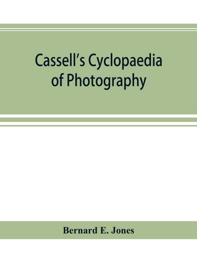 Cassell’s cyclopaedia of photography