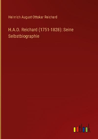 H.A.O. Reichard (1751-1828): Seine Selbstbiographie