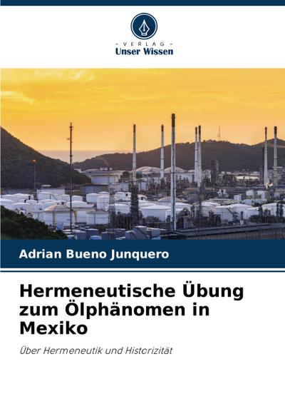 Hermeneutische Übung zum Ölphänomen in Mexiko