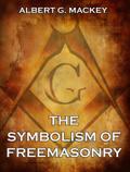 The Symbolism of Freemasonry