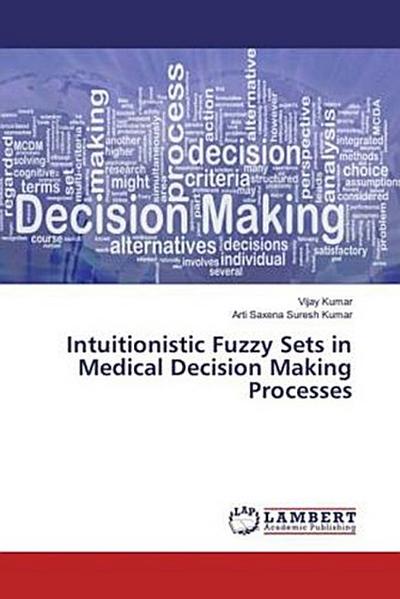 Intuitionistic Fuzzy Sets in Medical Decision Making Processes