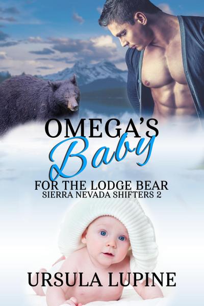 Omega’s Baby for the Lodge Bear (Sierra Nevada Shifters, #2)