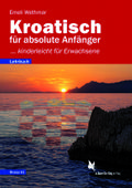 Kroatisch für absolute Anfänger. Lehrbuch