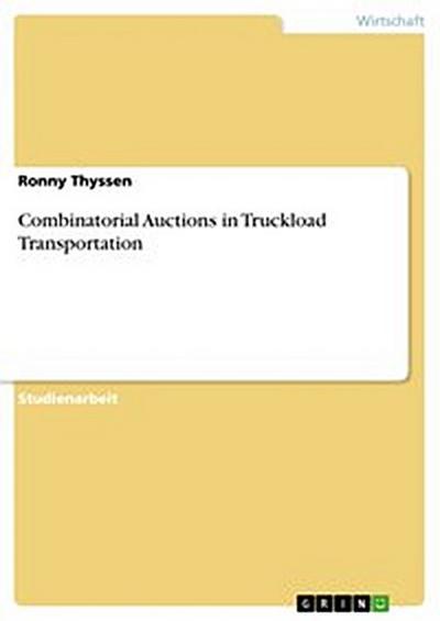 Combinatorial Auctions in Truckload Transportation