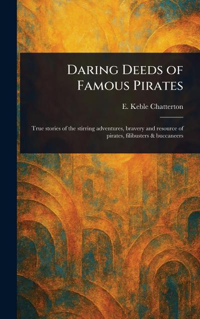 Daring Deeds of Famous Pirates